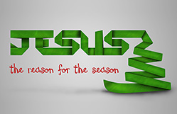 Jesus - The Reason for the Season